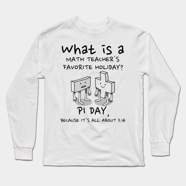 Math Teacher Pi Day Pun gift Long Sleeve T-Shirt by RJS Inspirational Apparel